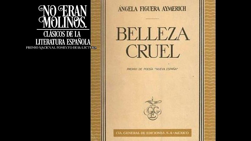 No eran molinos - Belleza cruel, de Ángela Figuera Aymerich - Escuchar ahora