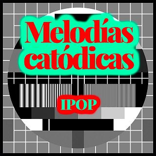 Melodías catódicas