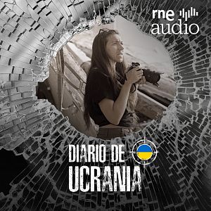 Diario de Ucrania - Diario de Ucrania - Inna Varenytsia, periodismo en el frente - Escuchar ahora