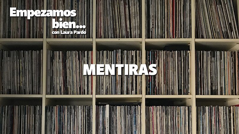 Empezamos bien - Mentiras - Escuchar ahora