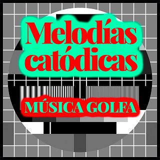 Melodías catódicas