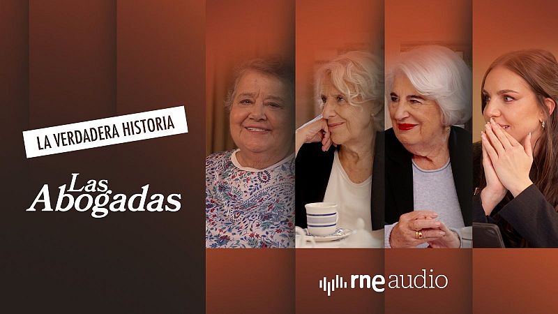 Las abogadas. La verdadera historia - El podcast - Capítulo 1: Luchas, fiestas y detenciones - Escuchar ahora