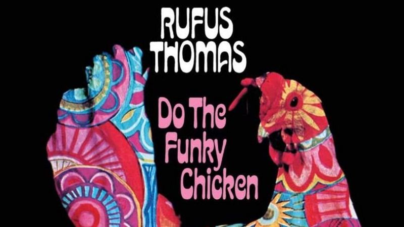 Rufus Thomas, el rey del pollo funky
