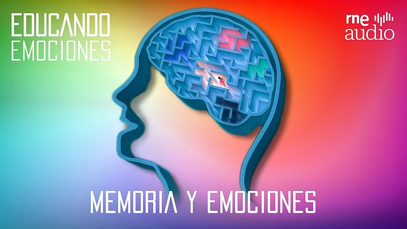 Educando emociones - Memoria y Emociones - Escuchar ahora