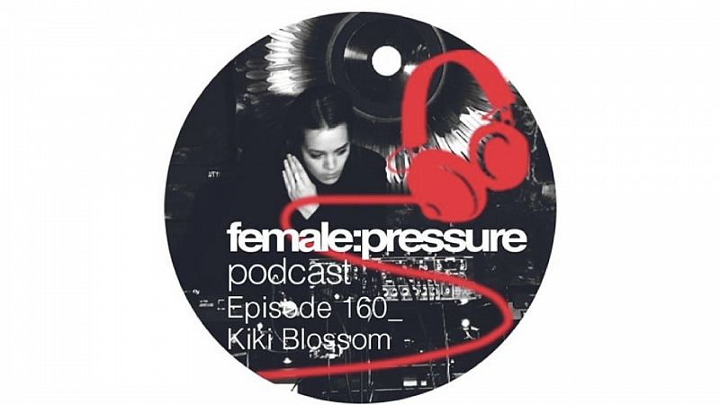 Resonancias - Female Pressure 160: Kiki Blossom - 16/10/2024 - Escuchar ahora