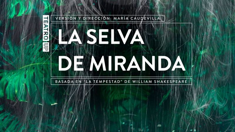 En escena - 'La selva de Miranda', con dirección de María Caudevilla, en Torrejón de Ardoz y Almagro - Escuchar ahora