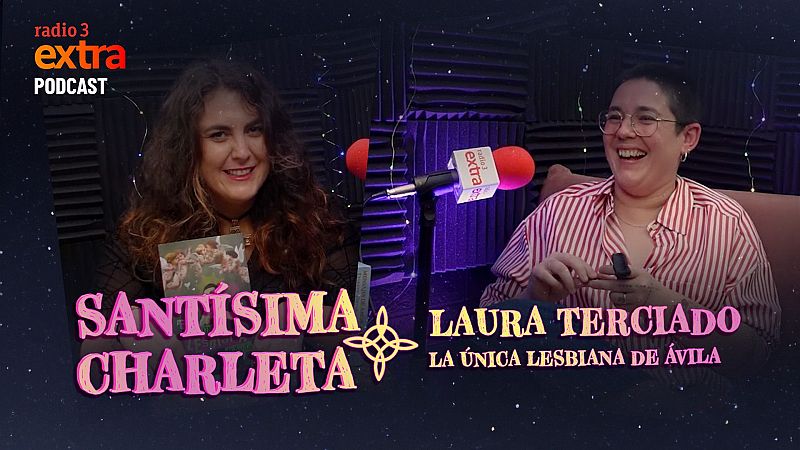 Santsima Charleta - Audio: Con Laura Terciado, "La nica lesbiana de vila" - 20/10/2024 - Escuchar ahora