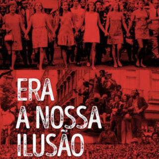 'Era nossa ilusão' tem como pano de fundo ditadura militar