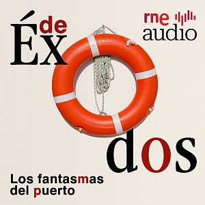 De éxodos - De Éxodos - E1. Los fantasmas del puerto - Escuchar ahora