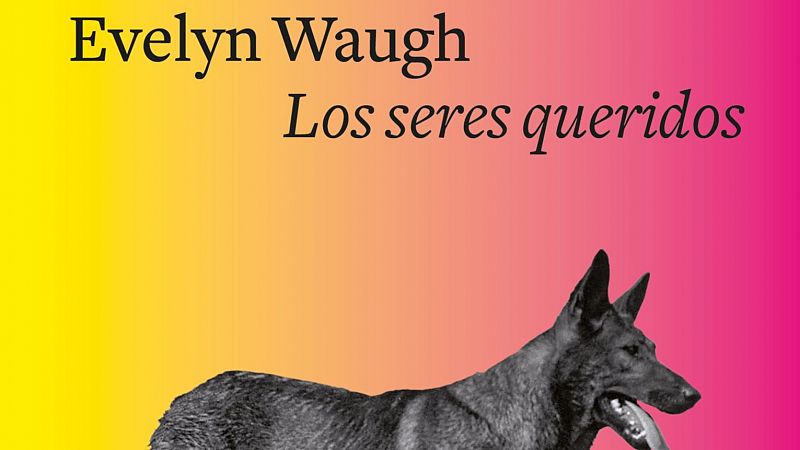 Hoy empieza todo 2 - ‘Los seres queridos’ de Evelyn Waugh - 23/10/24