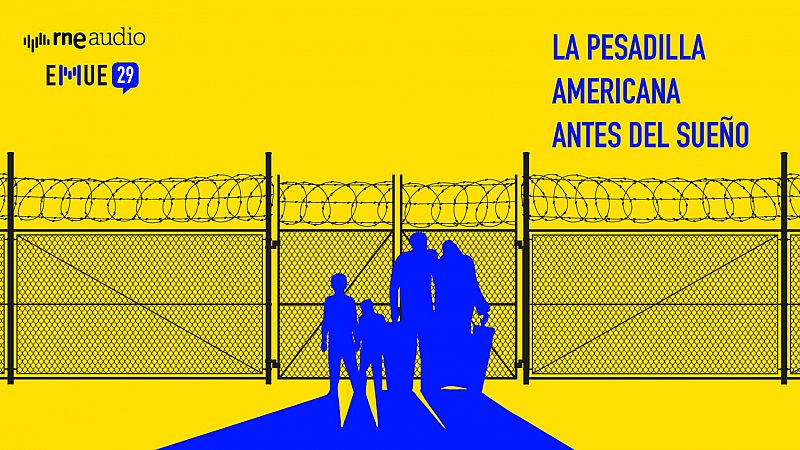 Esto merece una explicacin - El xodo de los migrantes hacia EEUU: la pesadilla americana antes del sueo - Escuchar ahora