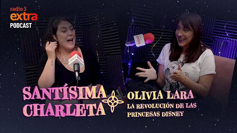 Santsima Charleta - Audio: Con Olivia Lara. La revolucin de las princesasDisney- 03/11/2024 - Escuchar ahora