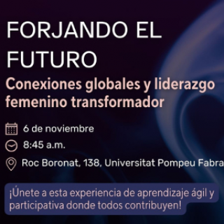 Lideratge femení - “Forjant el futur: connexions globals i lideratge femení transformador”