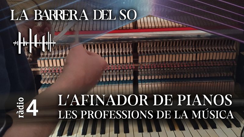 LA BARRERA DEL SO - L?afinador de pianos (Les professions de la msica) - Escoltar Ara