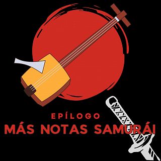 Epílogo: más notas Samurái