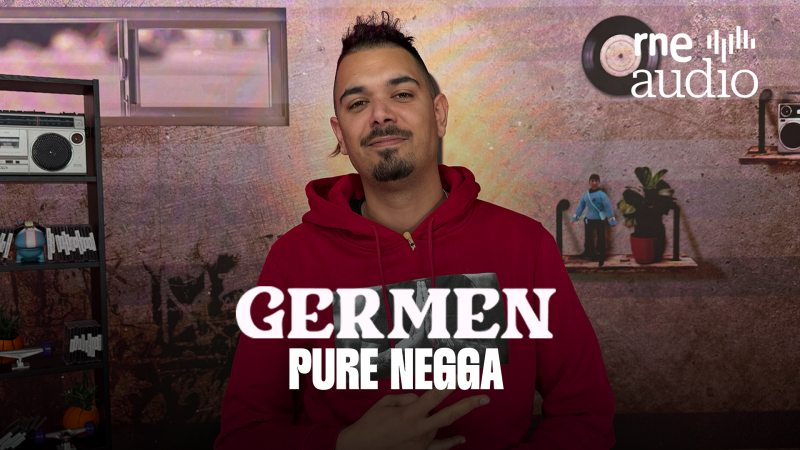 Germen. El podcast - Pure Negga - Escuchar ahora