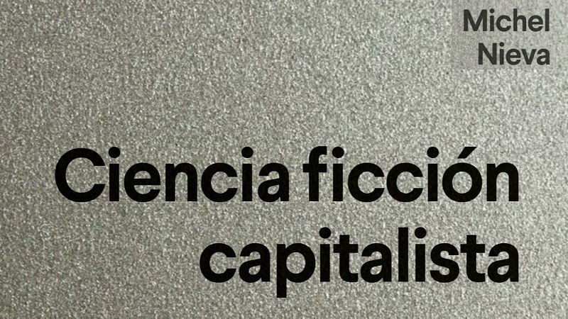 Efecto Doppler - Michel Nieva: 'Ciencia ficción capitalista' - 20/11/24 - escuchar ahora