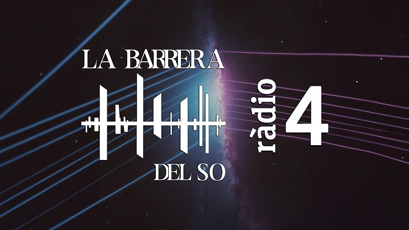 LA BARRERA DEL SO - RESUM SETMANAL (Redifinicions d’allò musical + L’orgue innovació musical) - Escoltar Ara