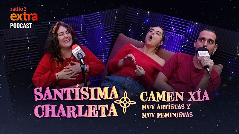 Santsima Charleta - Podcast: con Carmen Xa. Muy artistas y muy feministas - 24/11/2024