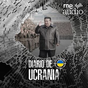 Diario de Ucrania - Diario de Ucrania - Corea del Norte agita la guerra - Escuchar ahora