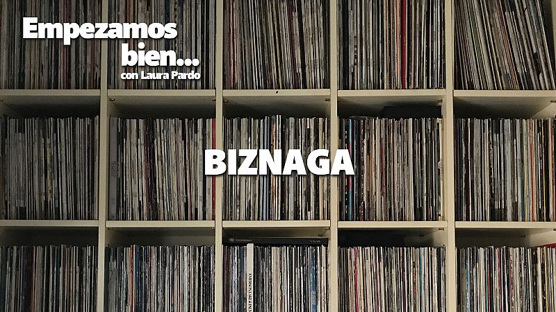 Empezamos bien - Biznaga - Escuchar ahora