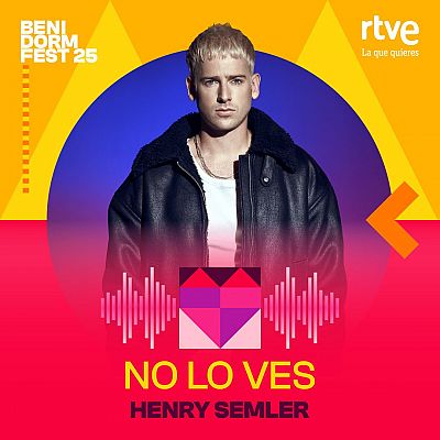 Canciones Benidorm Fest - \"NO LO VES\" de henry semler - Escuchar ahora