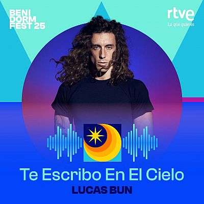 Canciones Benidorm Fest - \"Te Escribo En El Cielo\" de Lucas Bun - Escuchar ahora