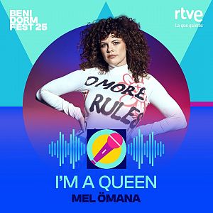 Canciones Benidorm Fest - Canciones Benidorm Fest - "I’M A QUEEN" de Mel Ömana - Escuchar ahora