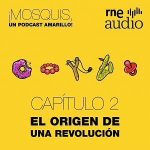 ¡Mosquis, un podcast amarillo! - ¡Mosquis, un podcast amarillo! - T1.E2. Los orígenes de una revolución  - Escuchar ahora