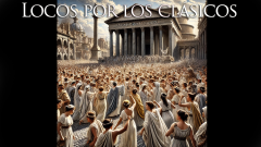 Locos por los clásicos - El escrache de las matronas. Tito Livio