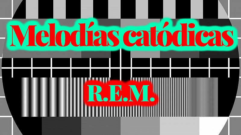 Melodías catódicas - R.E.M. - Escuchar ahora