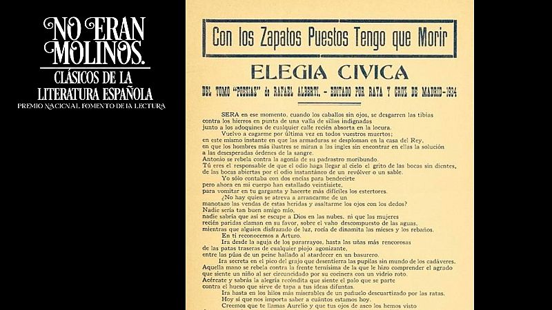 No eran molinos - Con los zapatos puestos tengo que morir. Elegía cívica, de Rafael Alberti - Escuchar ahora