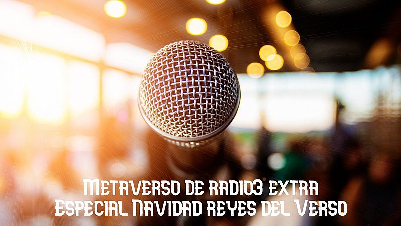 Metaverso - Especial Navidad Reyes del verso - 25/01/06 - Escuchar ahora