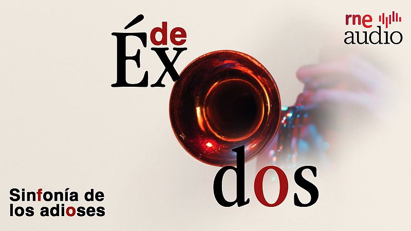 De xodos - E10 . Sinfona de los adioses - Escuchar ahora