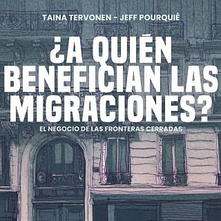 A quien benefician las migraciones? Taina Tervonen. Garbuix Books