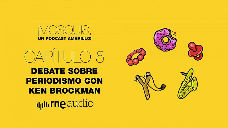 ¡Mosquis, un podcast amarillo! - Periodismo con Kent Brockman - Escuchar ahora