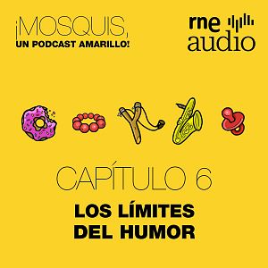 ¡Mosquis, un podcast amarillo! - ¡Mosquis, un podcast amarillo! - Los límites del humor - Escuchar ahora
