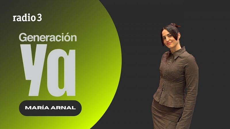 Generación Ya - María Arnal pone la banda sonora al miércoles - 22/01/25 - escuchar ahora