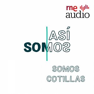 Así somos - Así somos - 1X01. Somos cotillas - Escuchar ahora