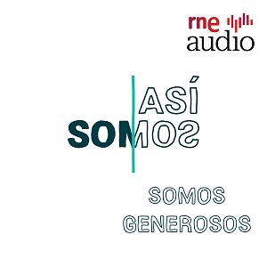 Así somos - Así somos - 1X02. Somos generosos - Escuchar ahora