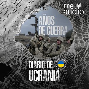Diario de Ucrania - Diario de Ucrania - Tres años de guerra: un país destrozado que busca la paz - Escuchar ahora