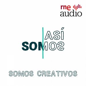 Así somos - Así somos - 1X05 Somos creativos - Escuchar ahora