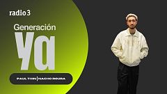 Generación Ya - Nacho Roura | Paul Thin - 10/03/25