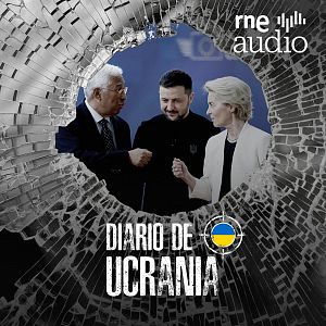 Diario de Ucrania - Diario de Ucrania - El rearme de Europa - Escuchar ahora