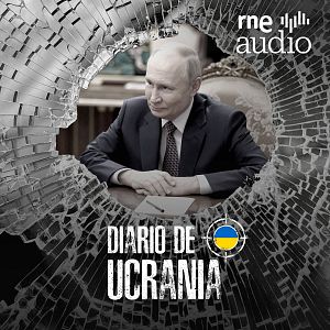 Diario de Ucrania - Diario de Ucrania - Qué paz quiere Putin - Escuchar ahora