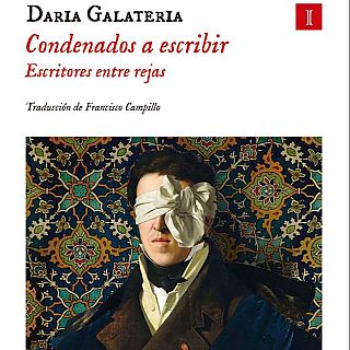 'Condenados a escribir: Escritores entre rejas' de Daria Galateria