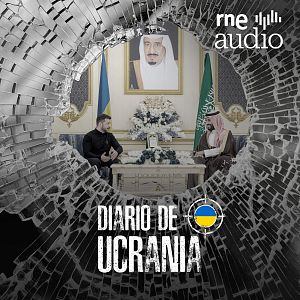 Diario de Ucrania - Diario de Ucrania - ¿Por qué la paz en Ucrania se negocia en Arabia Saudí? - Escuchar ahora