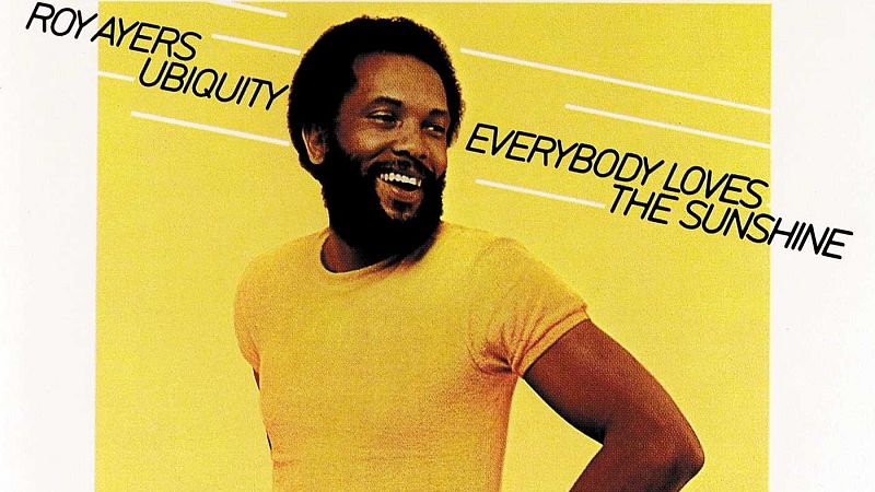 Roy Ayers, “Everybody Loves the sunshine”