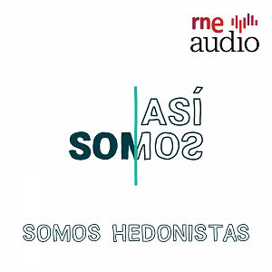 Así somos - Así somos - 1x11. Somos hedonistas - Escuchar ahora