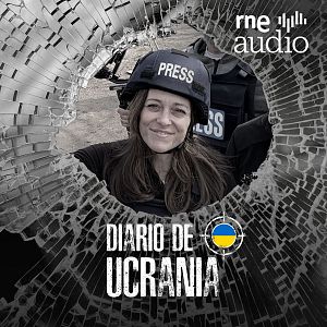 Diario de Ucrania - Diario de Ucrania - Silvia Guerra: tres semanas en Ucrania - Escuchar ahora